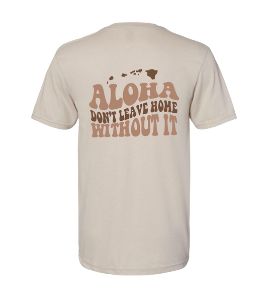 Aloha Don't leave home Classic fit SoftStyle (Sandy)